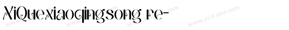 XiQuexiaoqingsong re字体转换